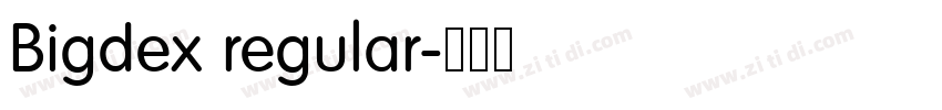 Bigdex regular字体转换